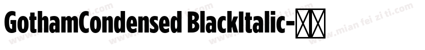 GothamCondensed BlackItalic字体转换